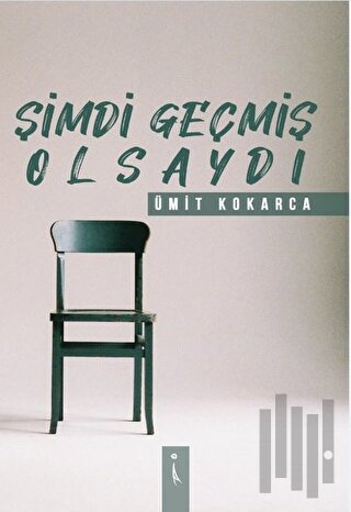 Şimdi Geçmiş Olsaydı