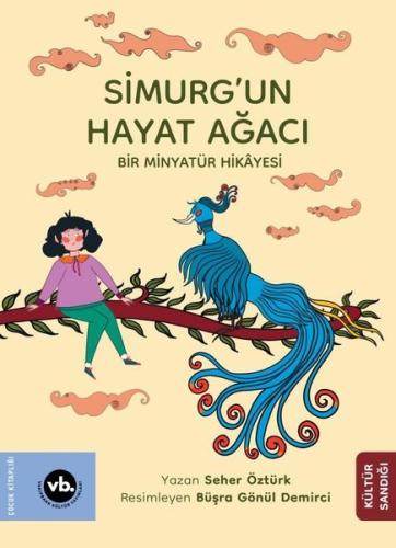 Simurg'un Hayat Ağacı - Bir Minyatür Hikayesi | Kitap Ambarı