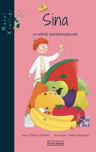 Sina ve Minik Kahramanları - Masal Krallığı | Kitap Ambarı