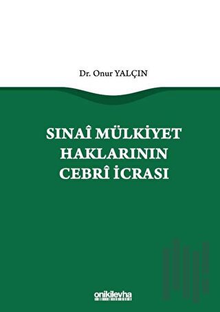 Sınai Mülkiyet Haklarının Cebri İcrası (Ciltli)