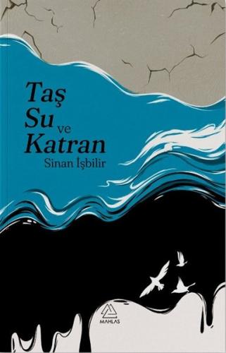 Sinan İşbilir-Taş Su ve Katran