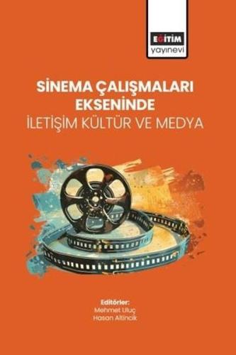 Sinema Çalışmaları Ekseninde İletişim Kültür ve Medya | Kitap Ambarı