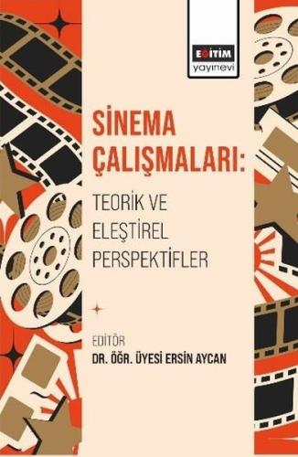 Sinema Çalışmaları: Teorik ve Eleştirel Perspektifler