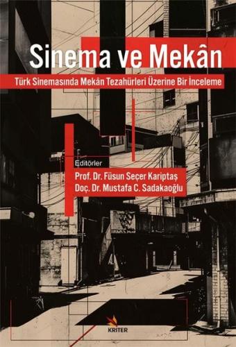 Sinema ve Mekan - Türk Sinemasında Mekan Tezahürleri Üzerine Bir İncel