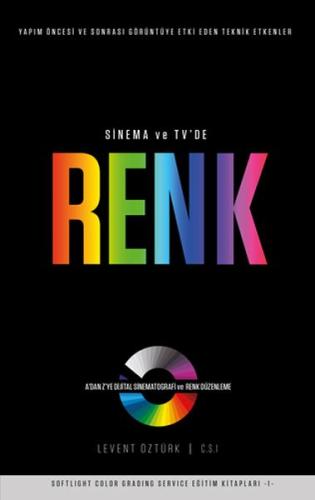 Sinema ve TV’de Renk - A’dan Z’ye Dijital Sinematografi ve Renk Düzenleme