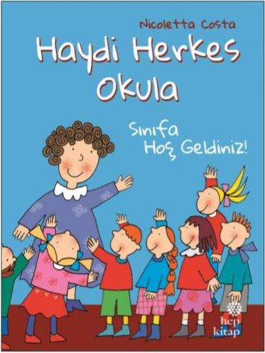 Sınıfa Hoş Geldiniz-Haydi Herkes Okula | Kitap Ambarı