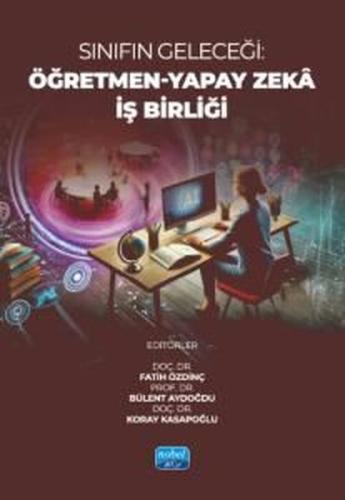 Sınıfın Geleceği: Öğretmen - Yapay Zeka İş Birliği | Kitap Ambarı