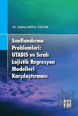 Sınıflandırma Problemleri: Utadis ve Sıralı Lojistik Regresyon Modelleri Karşılaştırması