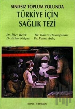 Sınıfsız Toplum Yolunda Türkiye İçin Sağlık Tezi | Kitap Ambarı