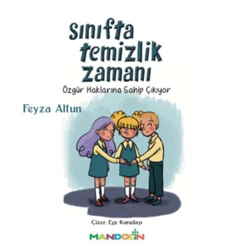 Sınıfta Temizlik Zamanı - Özgür Haklarına Sahip Çıkıyor | Kitap Ambarı