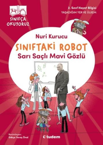 Sınıftaki Robot: Sarı Saçlı Mavi Gözlü | Kitap Ambarı