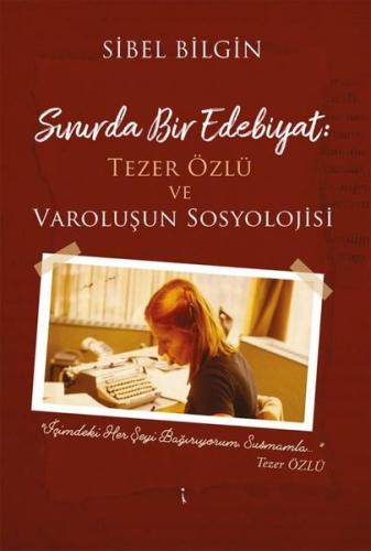 Sınırda Bir Edebiyat: Tezer Özlü ve Varoluşun Sosyolojisi | Kitap Amba