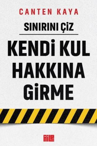 Sınırını Çiz - Kendi Kul Hakkına Girme