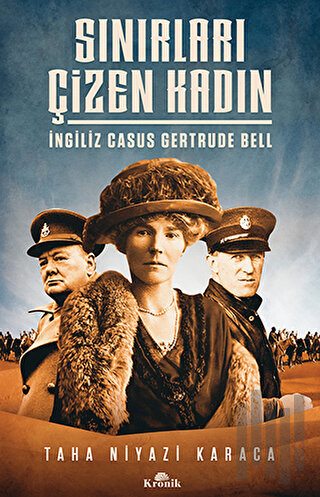 Sınırları Çizen Kadın - İngiliz Casus Gertrude Bell | Kitap Ambarı