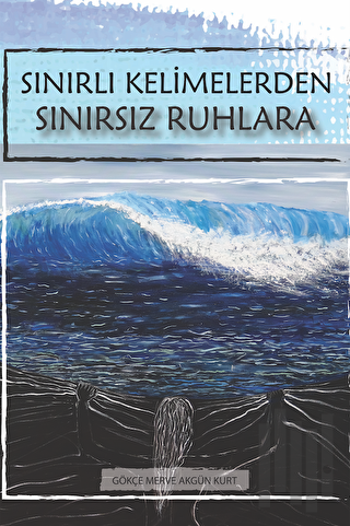 Sınırlı Kelimelerden Sınırsız Ruhlara