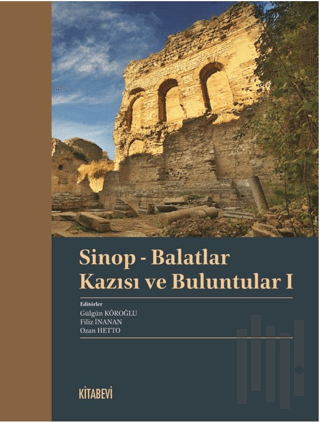 Sinop - Balatlar Kazısı ve Buluntular I | Kitap Ambarı