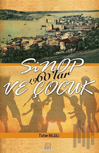 Sinop ve Çocuk 1960'lar | Kitap Ambarı