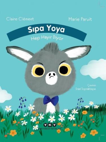 Sıpa Yoya Hep Hayır Diyor (Ciltli)