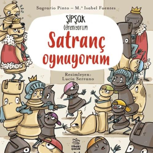 Şipşak Öğreniyorum - Satranç Oynuyorum | Kitap Ambarı