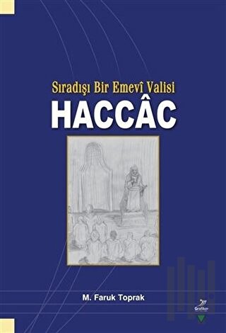 Sıradışı Bir Emevi Valisi Haccac