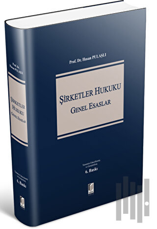 Şirketler Hukuku Genel Esaslar (Ciltli)