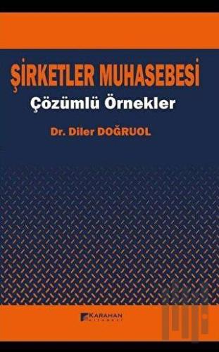 Şirketler Muhasebesi - Çözümlü Örnekler | Kitap Ambarı