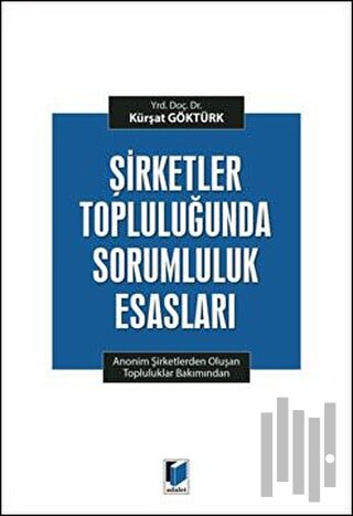 Şirketler Topluluğunda Sorumluluk Esasları