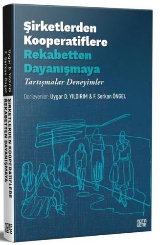 Şirketlerden Kooperatiflere Rekabetten Dayanışmaya: Tartışmalar - Deneyimler