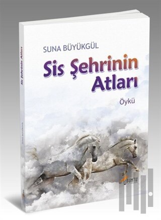 Sis Şehrinin Atları