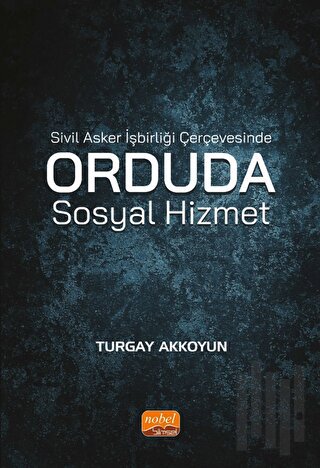 Sivil Asker İşbirliği Çerçevesinde Orduda Sosyal Hizmet