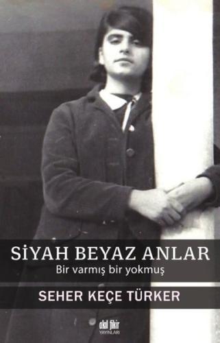 Siyah Beyaz Anlar - Bir Varmış Bir Yokmuş