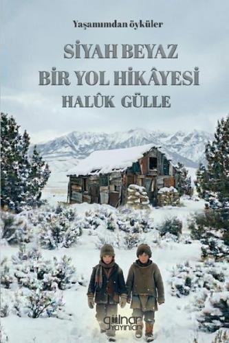 Siyah Beyaz Bir Yol Hikayesi - Yaşamımdan Öyküler