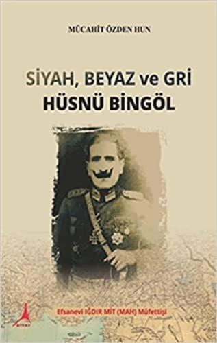 Siyah Beyaz ve Gri Hüsnü Bingöl | Kitap Ambarı