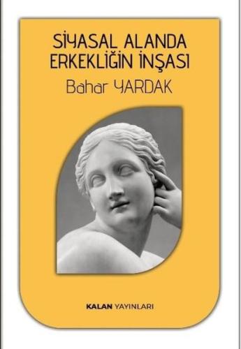 Siyasal Alanda Erkekliğin İnşası