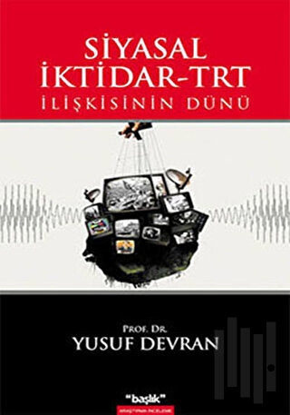 Siyasal İktidar-TRT İlişkisinin Dünü | Kitap Ambarı