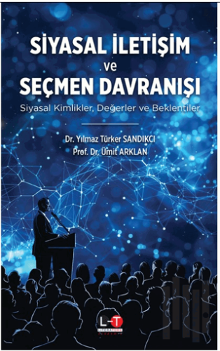 Siyasal İletişim ve Seçmen Davranışı