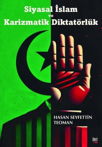 Siyasal İslam ve Karizmatik Diktatörlük | Kitap Ambarı