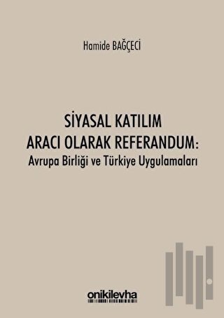 Siyasal Katılım Aracı Olarak Referandum: Avrupa Birliği ve Türkiye Uygulamaları