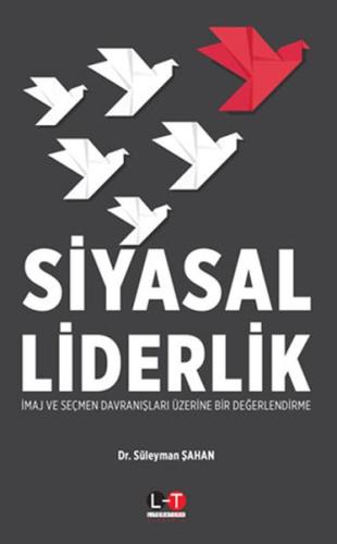Siyasal Liderlik - İmaj ve Seçmen Davranışları Üzerine Bir Değerlendirme
