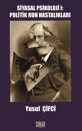 Siyasal Psikoloji 1 - Politik Ruh Hastalıkları | Kitap Ambarı
