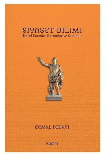 Siyaset Bilimi: Temel Konular - Kurumlar ve Sorunlar | Kitap Ambarı