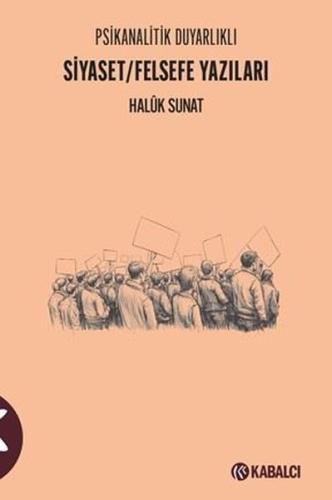 Siyaset Felsefe Yazıları - Psikanalitik Duyarlıklı | Kitap Ambarı