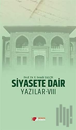 Siyasete Dair Yazılar - 8