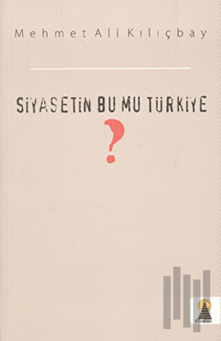 Siyasetin Bu Mu Türkiye? | Kitap Ambarı