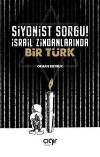 Siyonist Sorgu ! İsrail Zindanlarında Bir Türk | Kitap Ambarı