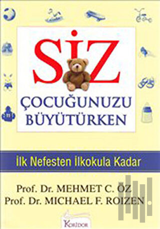 Siz Çocuğunuzu Büyütürken
