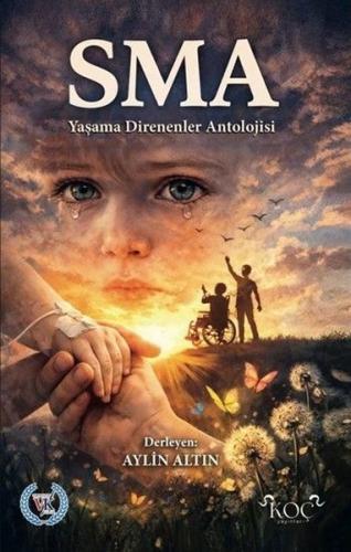 SMA - Yaşama Direnenler Antolojisi (Ciltli) | Kitap Ambarı