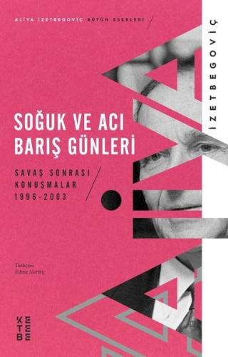 Soğuk ve Acı Barış Günleri - Savaş Sonrası Konuşmalar 1996 - 2003 | Ki