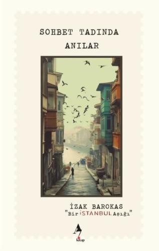 Sohbet Tadında Anılar: Bir İstanbul Aşığı
