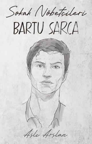 Sokak Nöbetçileri - Bartu Sarca